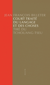 Court Traité du langage et des choses -Tiré du Tchouang-Tseu