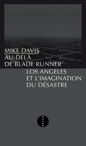 AU-DELA DE BLADE RUNNER - LOS ANGELES ET L'IMAGINATION DU DE