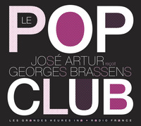 LE POP CLUB : JOSE ARTUR RECOIT GEORGES BRASSENS
