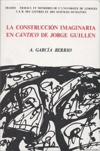 LA CONSTRUCCION IMAGINARIA EN CANTICO DE JORGE GUILLEN