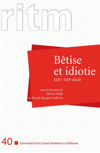 BETISE ET IDIOTIE XIXE-XXIE SIECLE