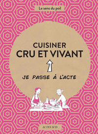 Cuisiner cru et vivant