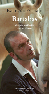 BARTABAS - ZINGARO, UN THEATRE POUR LES CHEVAUX