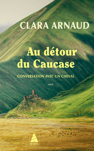 AU DETOUR DU CAUCASE - CONVERSATION AVEC UN CHEVAL