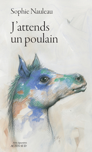 J'ATTENDS UN POULAIN - JOURNAL D'UNE RENAISSANCE