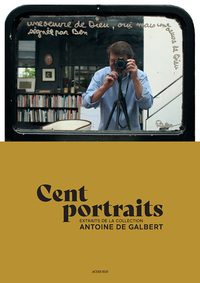 CENT PORTRAITS - COLLECTION ANTOINE DE GALBERT - ILLUSTRATIONS, COULEUR