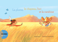 LA PLUME, LE CHAPEAU, L'ARC ET LA CARABI