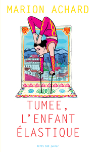 Tumee, l'enfant Elastique