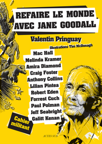 REFAIRE LE MONDE AVEC JANE GOODALL - CAHIER MILITANT