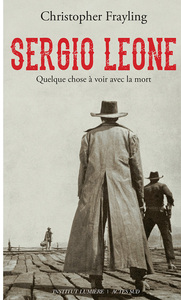 Sergio Leone, quelque chose à voir avec la mort