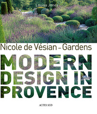 NICOLE DE VESIAN - GARDENS - MODERN DESIGN IN PROVENCE - ILLUSTRATIONS, COULEUR