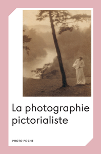 LA PHOTOGRAPHIE PICTORIALISTE - ILLUSTRATIONS, COULEUR