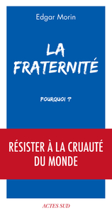 La Fraternité, pourquoi ?