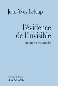 L'EVIDENCE DE L'INVISIBLE - ANAMNESE ESSENTIELLE