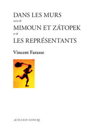 Dans les murs suivi de Mimoun et Zátopek et de Les Représentants