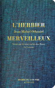 L'Herbier merveilleux. Notes sur le sens caché des fleurs du Louvre