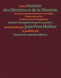 Histoire des libraires et de la librairie de l'Antiquité jusqu'à nos jours