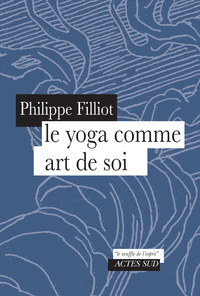 LE YOGA COMME ART DE SOI