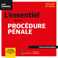 L'ESSENTIEL DE LA PROCEDURE PENALE - A JOUR DE LA LOI LOPMJ DU 20 NOVEMBRE 2023