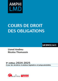 COURS DE DROIT DES OBLIGATIONS - UN COURS ORIGINAL, A LA FOIS COMPLET ET SYNTHETIQUE. CONTRATS, RESP