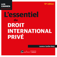 L'ESSENTIEL DU DROIT INTERNATIONAL PRIVE - INTEGRE LES DISPOSITIONS DE LA LOI DU 26 JANVIER 2024 POU