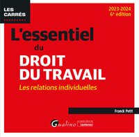 L'essentiel du droit du travail : les relations individuelles