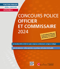 CONCOURS POLICE OFFICIER ET COMMISSAIRE 2024 - LES ANNALES 2023 ET 2022 ET SUJETS ORIGINAUX ENTIEREM