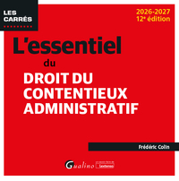 L'essentiel du droit du contentieux administratif