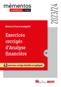 EXERCICES CORRIGES D'ANALYSE FINANCIERE - 43 EXERCICES CORRIGES DETAILLES ET EXPLIQUES