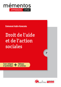 DROIT DE L'AIDE ET DE L'ACTION SOCIALES - COURS INTEGRAL ET SYNTHETIQUE - TABLEAUX ET CARTES