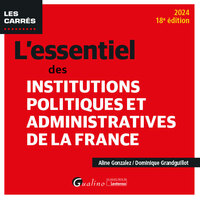 L'ESSENTIEL DES INSTITUTIONS POLITIQUES ET ADMINISTRATIVES DE LA FRANCE