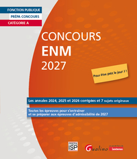 CONCOURS ENM 2027 - CATEGORIE A - 25 SUJETS (ANNALES ET ORIGINAUX) CORRIGES - POUR S'ENTRAINER ET ET