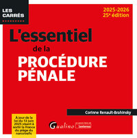 L'ESSENTIEL DE LA PROCEDURE PENALE