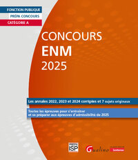 CONCOURS ENM 2025 - CATEGORIE A - 26 SUJETS (ANNALES ET ORIGINAUX) CORRIGES - POUR S'ENTRAINER ET ET