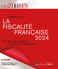 LA FISCALITE FRANCAISE 2024 - FISCALITE DES ENTREPRISES - FISCALITE DES PARTICULIERS