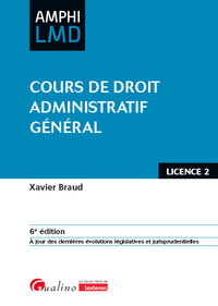 COURS DE DROIT ADMINISTRATIF GENERAL - A JOUR DES DERNIERES EVOLUTIONS LEGISLATIVES ET JURISPRUDENTI