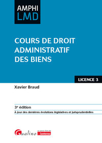 COURS DE DROIT ADMINISTRATIF DES BIENS - A JOUR DES DERNIERES EVOLUTIONS LEGISLATIVES ET JURISPRUDEN