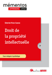 DROIT DE LA PROPRIETE INTELLECTUELLE - OUVRAGE CONFORME AU COURS MAGISTRAL. A JOUR DES DERNIERES ACT