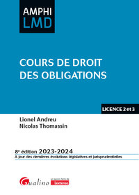 COURS DE DROIT DES OBLIGATIONS - A JOUR DES DERNIERES EVOLUTIONS LEGISLATIVES ET JURISPRUDENTIELLES