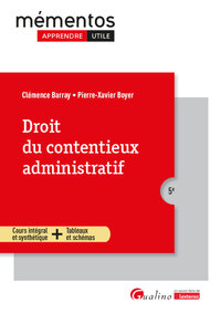 DROIT DU CONTENTIEUX ADMINISTRATIF - COURS INTEGRAL ET SYNTHETIQUE + TABLEAUX ET SCHEMAS