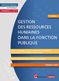 GESTION DES RESSOURCES HUMAINES DANS LA FONCTION PUBLIQUE - POUR ACCOMPAGNER LES AGENTS DANS LEUR PA