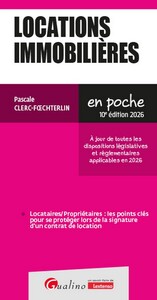 LOCATIONS IMMOBILIERES - A JOUR DE TOUTES LES DISPOSITIONS LEGISLATIVES ET REGLEMENTAIRES APPLICABLE