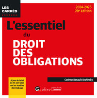 L'ESSENTIEL DU DROIT DES OBLIGATIONS - A JOUR DE LA LOI DU 15 AVRIL 2024 SUR LES TROUBLES DU VOISINA