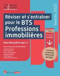 REVISER ET S ENTRAINER POUR LE BTS PROFESSIONS IMMOBILIERES - DES QCM, DES EXERCICES CORRIGES ET DES