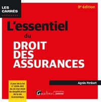 L'ESSENTIEL DU DROIT DES ASSURANCES - A JOUR DE LA LOI N 2026-403 DU 26 MAI 2026 DE SIMPLIFICATION