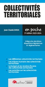 COLLECTIVITES TERRITORIALES - INTEGRE LES DERNIERES DISPOSITIONS LEGISLATIVES ET REGLEMENTAIRES