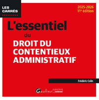 L'essentiel du droit du contentieux administratif