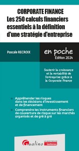 Corporate finance - Les 250 calculs financiers essentiels à la définition d'une stratégie d'entreprise