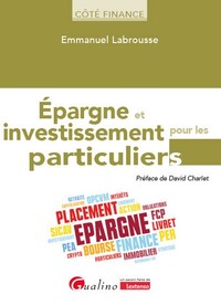 EPARGNE ET INVESTISSEMENT POUR LES PARTICULIERS - SOIGNEZ VOTRE EPARGNE, CHALLENGEZ VOTRE CONSEILLER