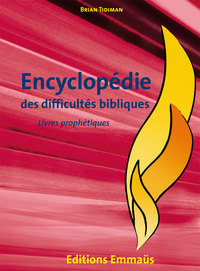 ENCYCLOPEDIE DES DIFFICULTES BIBLIQUES 4. LIVRES PROPHETIQUES